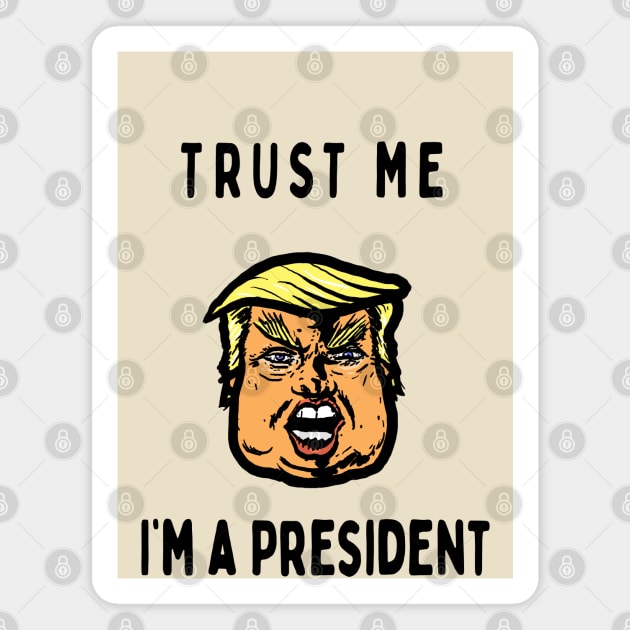 Trust me, I'm a President Magnet by jonah block